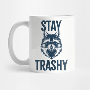 Stay Trashy Mug